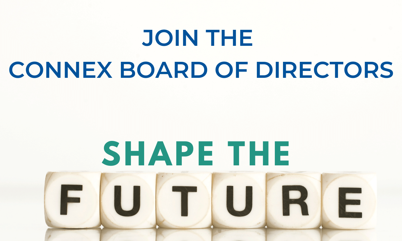 Shape the Future of Connex: Join the 2021-22 Connex Board of Directors